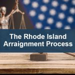 The Rhode Island Arraignment Process