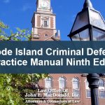 Rhode Island Criminal Defense Practice Manual Ninth Edition