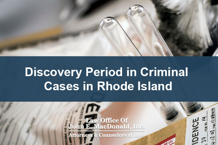 Discovery Period in Criminal Cases in Rhode Island